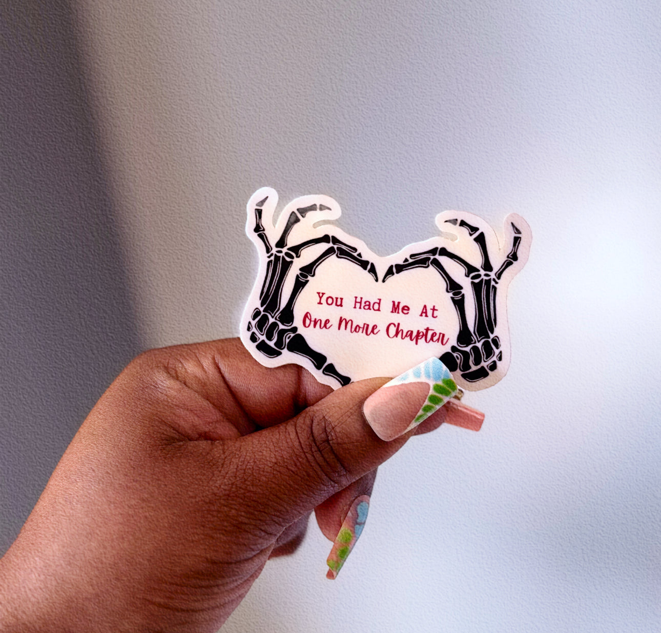 🩸 “You Had Me At One More Chapter” Skeleton Hands Sticker ✨