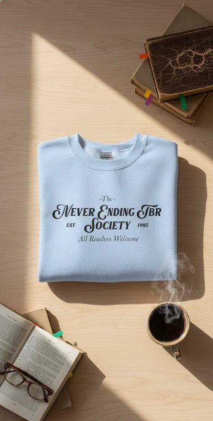 Never Ending TBR Society | Reader Sweatshirt