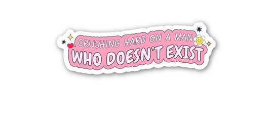 Crushing Hard on a Man Who Doesn’t Exist – Bookish Vinyl Sticker