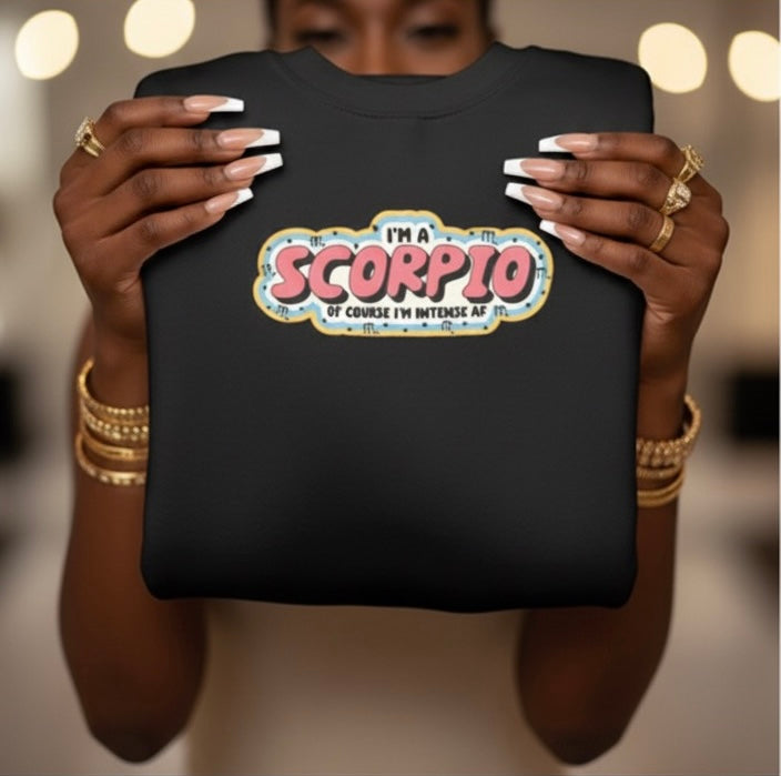 “I’m a Scorpio – Of Course I’m Intense AF” Sweatshirt