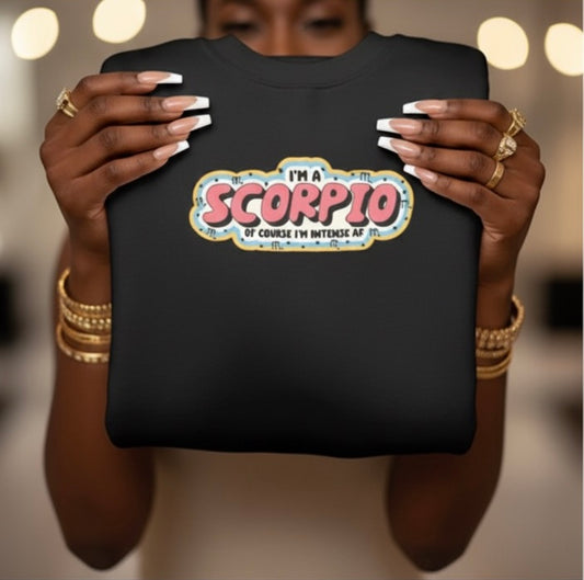 “I’m a Scorpio – Of Course I’m Intense AF” Sweatshirt