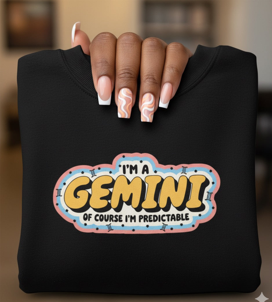 “I’m a Gemini — Of Course I’m Predictable” Sweatshirt