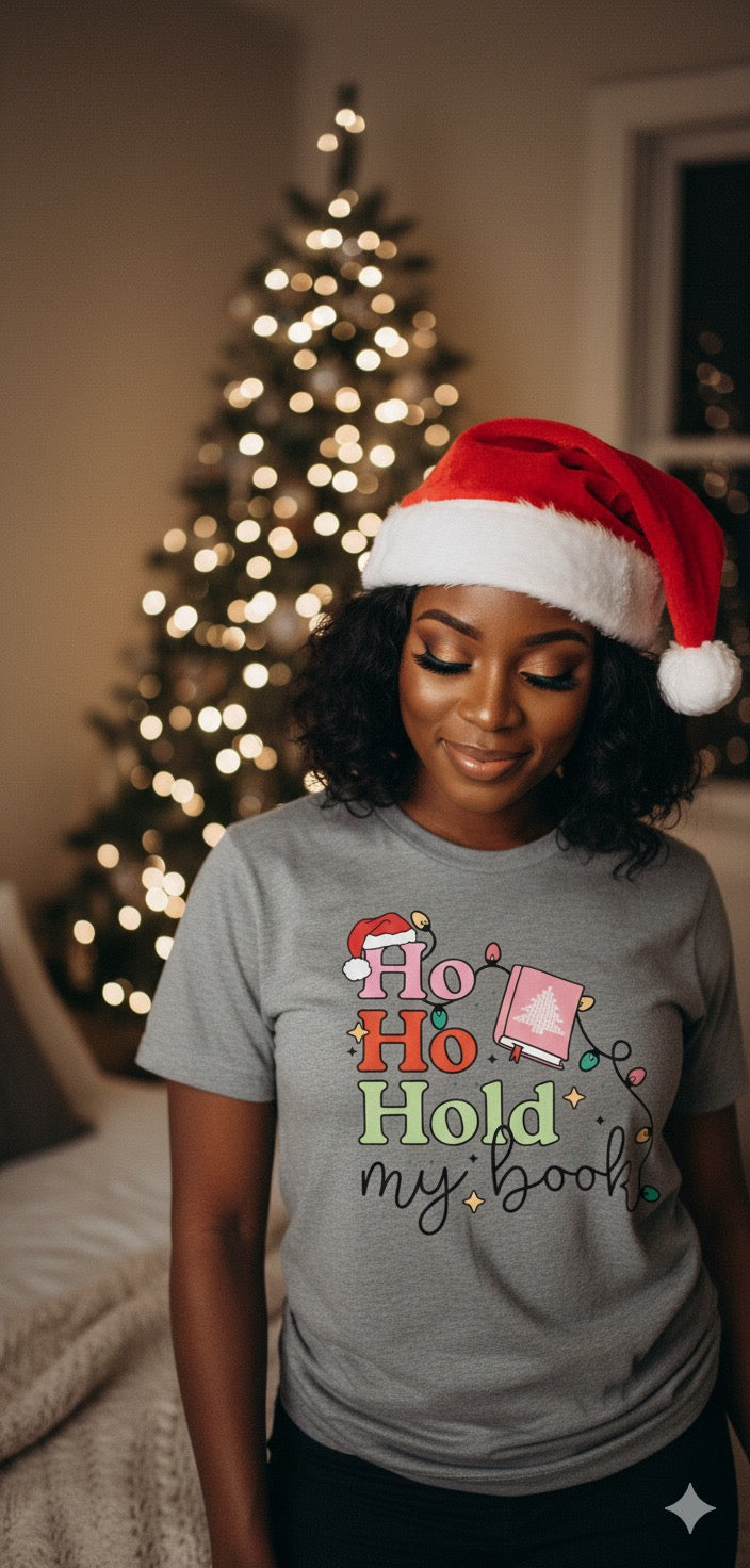 Ho Ho Hold My Book Tee – Holiday Book Babe Edition