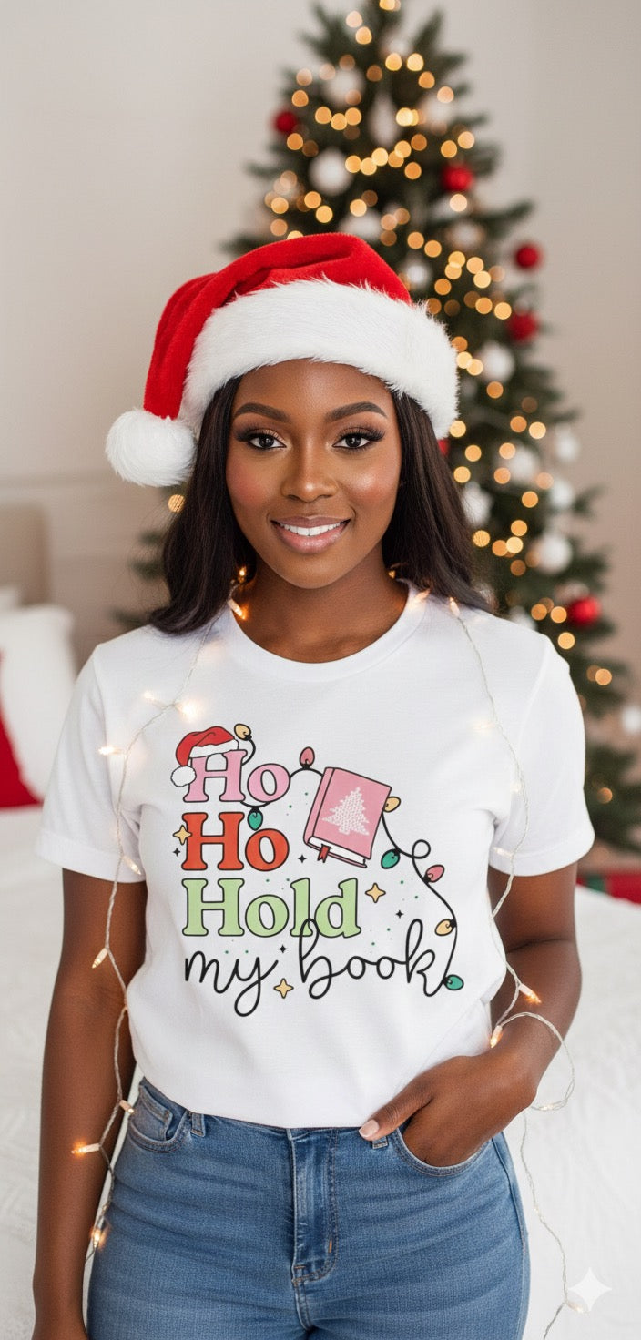 Ho Ho Hold My Book Tee – Holiday Book Babe Edition