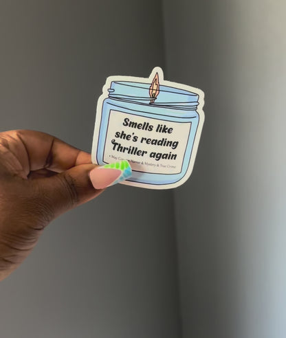“Smells Like She’s Reading Thriller Again” Candle Sticker